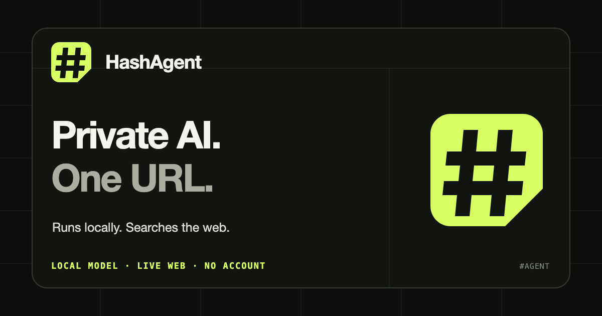 HashAgent â one URL, one private AI agent